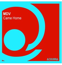 MDV - Came Home