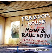 MDW & Raul Soto - Freedom House