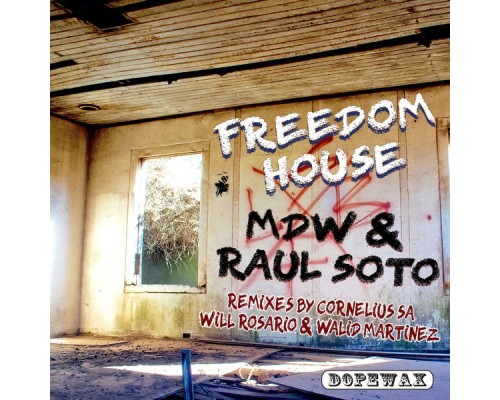 MDW & Raul Soto - Freedom House