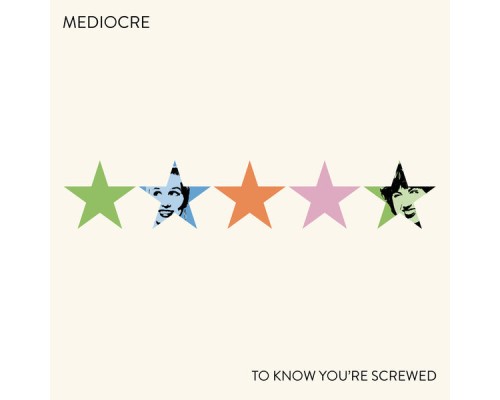 MEDIOCRE - To Know You're Screwed