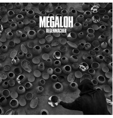 MEGALOH - Regenmacher (Deluxe Version)