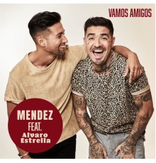 MENDEZ - Vamos Amigos