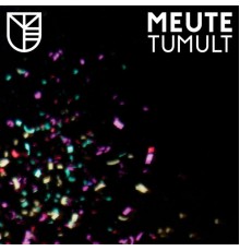 MEUTE - Tumult