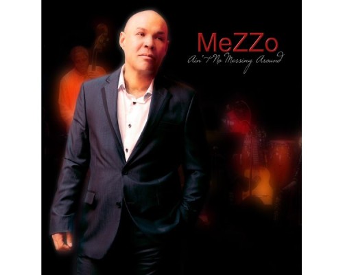 MEZZO - Aint No Messing Around