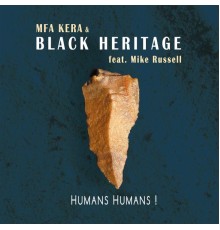 MFA KERA & Black Heritage - Mfa Kera "Humans Humans!"