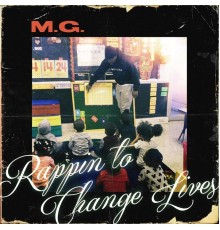 M.G - Rappin to Change Lives