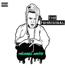 MICHAEL WHITE - The Yuhriginal