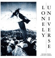 MICHAEL WHITE - Lonely Universe