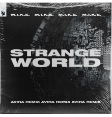 M.I.K.E. - Strange World (AVIRA Remix)