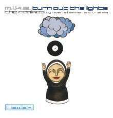 M.I.K.E. - Turn Out The Lights (Remixes)