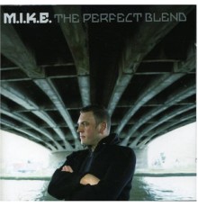 M.I.K.E. - The Perfect Blend