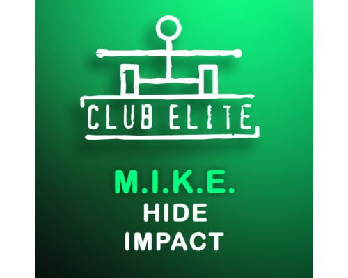 M.I.K.E. - Hide / Impact