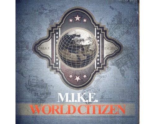 M.I.K.E. - World Citizen (M.I.K.E.)