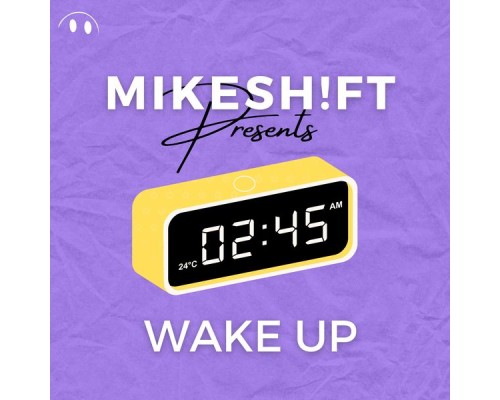 MIKESH!FT - Wake Up