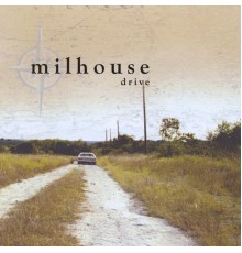 MILHOUSE - Drive