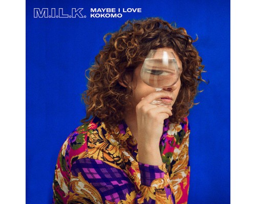 M.I.L.K. - Maybe I Love Kokomo