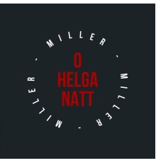 MILLER - O Helga Natt