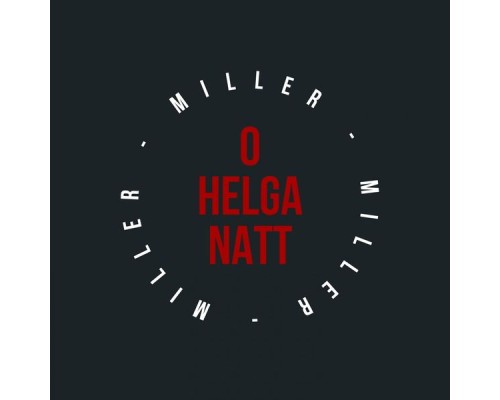 MILLER - O Helga Natt