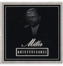 MILLER - Quintesensual