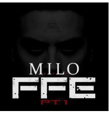 M.I.L.O - Ffe Pt.1