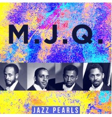 MJQ - MJQ, Jazz Pearls