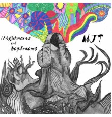 MJT - Nightmares and Daydreams