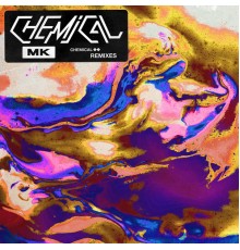 MK - Chemical (Remixes)