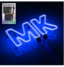 MK - Body 2 Body (Remixes)