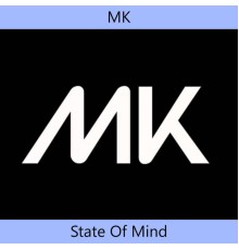 MK - State Of Mind