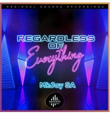 MKJay SA - Regardless Of Everything