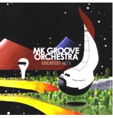 MK Groove Orchestra - Greatest Hits