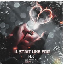 MLG - Il etait une fois