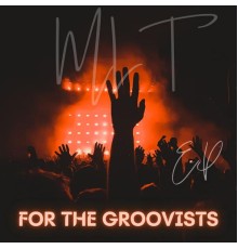 MLT - For The Groovists