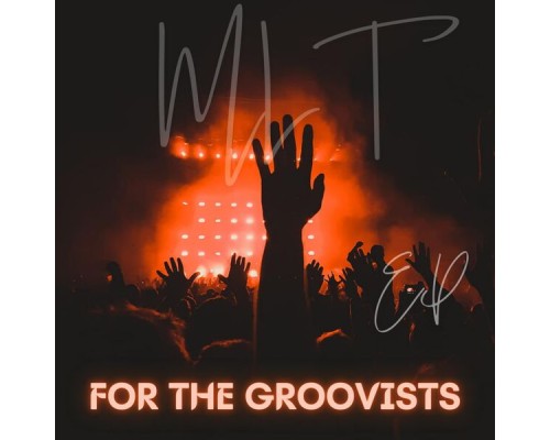 MLT - For The Groovists