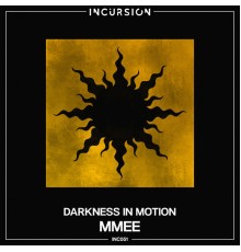 MMEE - Darkness In Motion