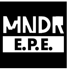 MNDR - E.P.E.