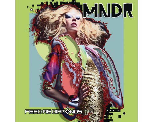 MNDR - Feed Me Diamonds