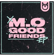 M.O - Good Friends