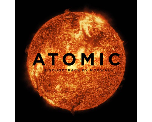 MOGWAI - Atomic