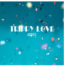 MORRIS - Trippy Love