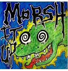 MORSH - MorshItUp