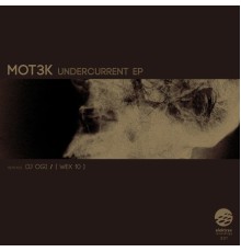 MOT3K - Undercurrent EP