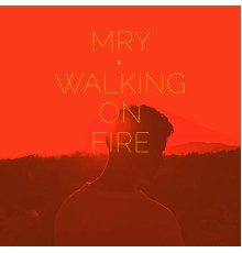 MRY - Walking on Fire