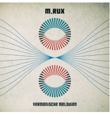 M.Rux - Vermonische Melodien