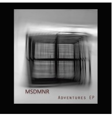 MSDMNR - Adventures EP