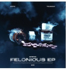 M?STIC - FELONIOUS EP