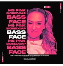 MS PINK, Bigredcap - Bass Face