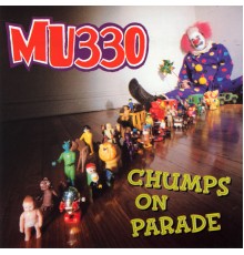 MU330 - Chumps On Parade