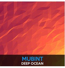 MUBiNT - Deep Ocean (Original Mix)