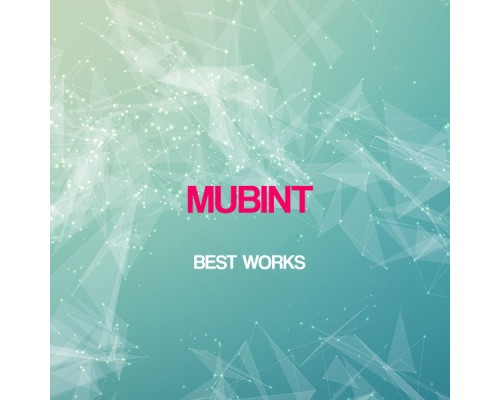 MUBiNT - Mubint Best Works